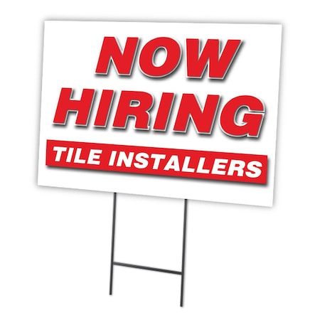 Now Hiring Tile Installers Yard Sign & Stake Outdoor Plastic Coroplast Window